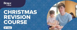 Bruce College Christmas Revision 6th Year